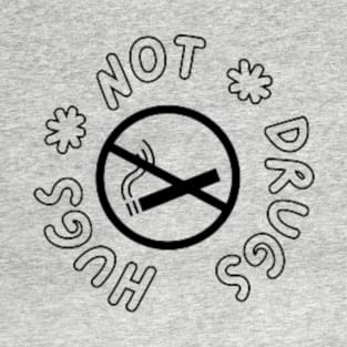 Hugs Not Drugs T-Shirt